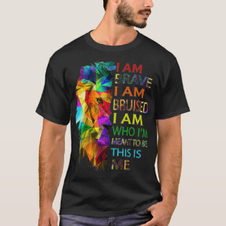Camiseta Soy valiente, estoy maltratada, soy quien pretendo