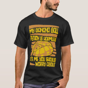 Camiseta Soy yo, deberías preocuparte por Pythonidae Banana