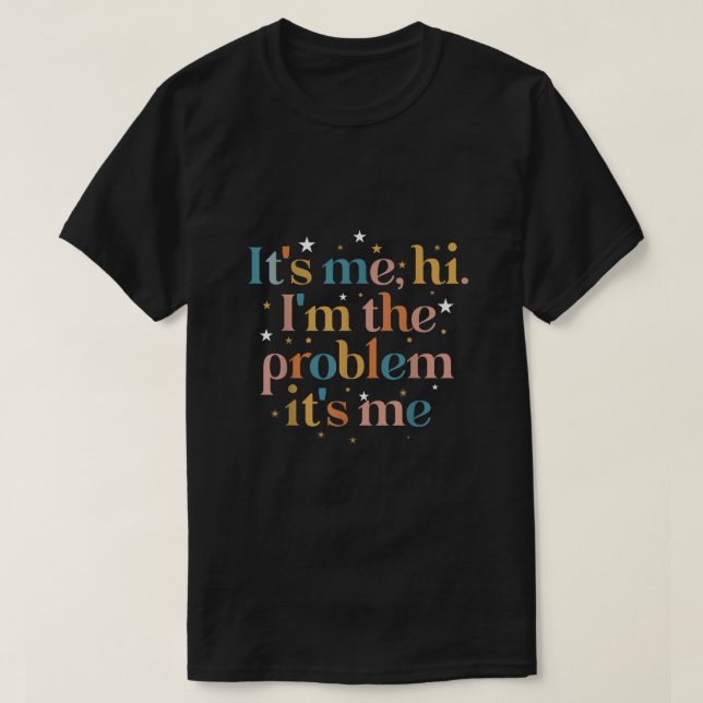 Camiseta Soy yo, el problema soy yo (Diseño del anverso)