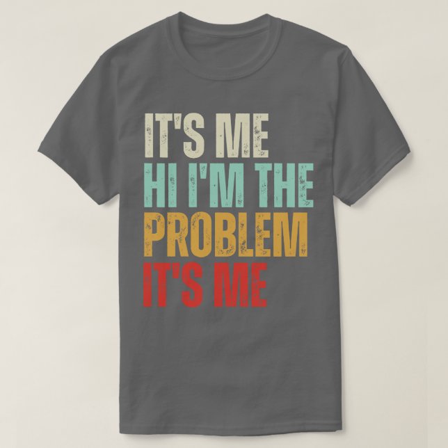 Camiseta Soy yo, el problema soy yo (Diseño del anverso)
