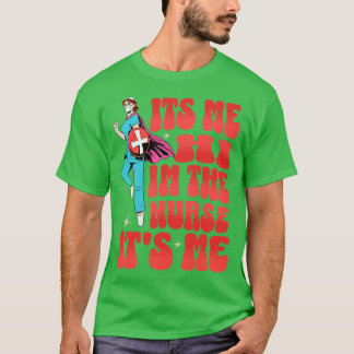 Camiseta Soy Yo Hola, La Enfermera Es Una Enfermera Gracios