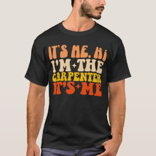 Camiseta Soy yo, hola, soy el carpintero, soy yo Groovy gra
