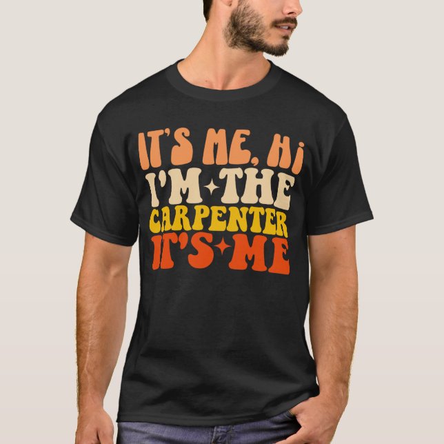 Camiseta Soy yo, hola, soy el carpintero, soy yo Groovy gra (Anverso)