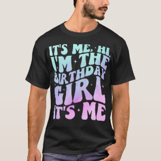 Camiseta Soy Yo Hola, Soy El Chica De Cumpleaños. Soy Yo..