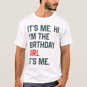 Camiseta Soy Yo Hola Soy El Chica De Cumpleaños Soy Yo Chic