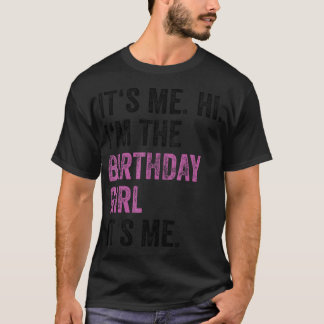 Camiseta Soy Yo Hola, Soy El Chica De Cumpleaños Soy Yo Los
