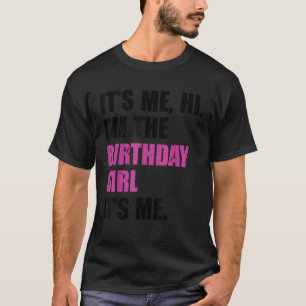 Camiseta Soy Yo Hola, Soy El Chica De Cumpleaños Soy Yo TAY
