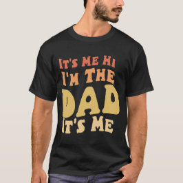 Camiseta Soy yo, hola, soy el papá, soy yo el día de los pa