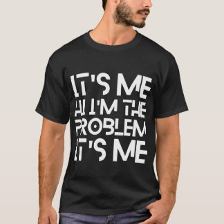 Camiseta Soy yo Hola, soy el problema. Soy yo