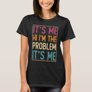 Camiseta Soy yo Hola, soy el problema, soy yo Vintage trend