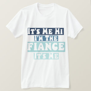 Camiseta Soy yo, hola, soy el prometido, mi novio,