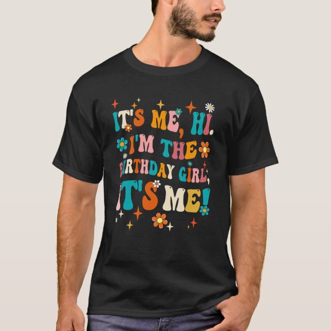Camiseta Soy yo, hola, soy la Chica de cumpleaños, soy yo,  (Anverso)