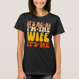 Camiseta Soy yo Hola, soy la esposa soy yo Groovy Funny Wif