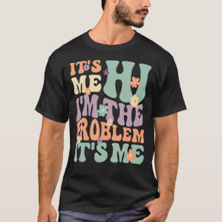 Camiseta Soy yo, soy el problema, soy yo 2