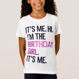 Camiseta Soy yo, soy la Chica de cumpleaños, cumpleaños per