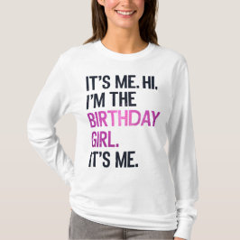 Camiseta Soy yo, soy la Chica de cumpleaños, cumpleaños per