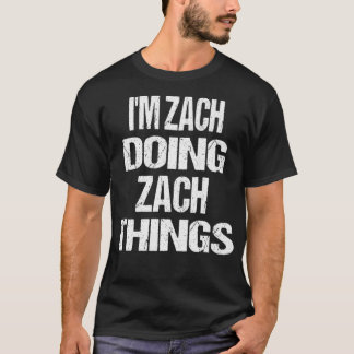Camiseta Soy Zach haciendo Zach Cosas Nombre Personalizado