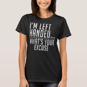 Camiseta Soy zurda, ¿cuál es tu excusa?
