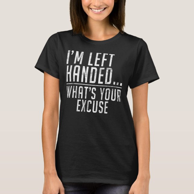 Camiseta Soy zurda, ¿cuál es tu excusa? (Anverso)
