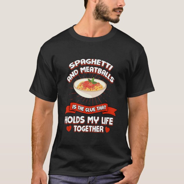 Camiseta Spaghetti and Meatball mantienen mi vida juntos (Anverso)