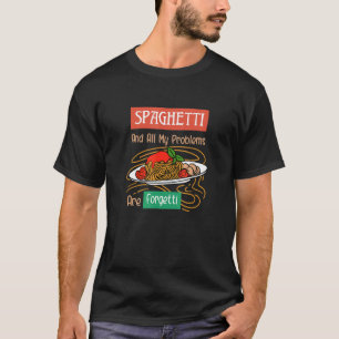 Camiseta Spaghetti Y Problemas Son Olvidadi Irónico Italian