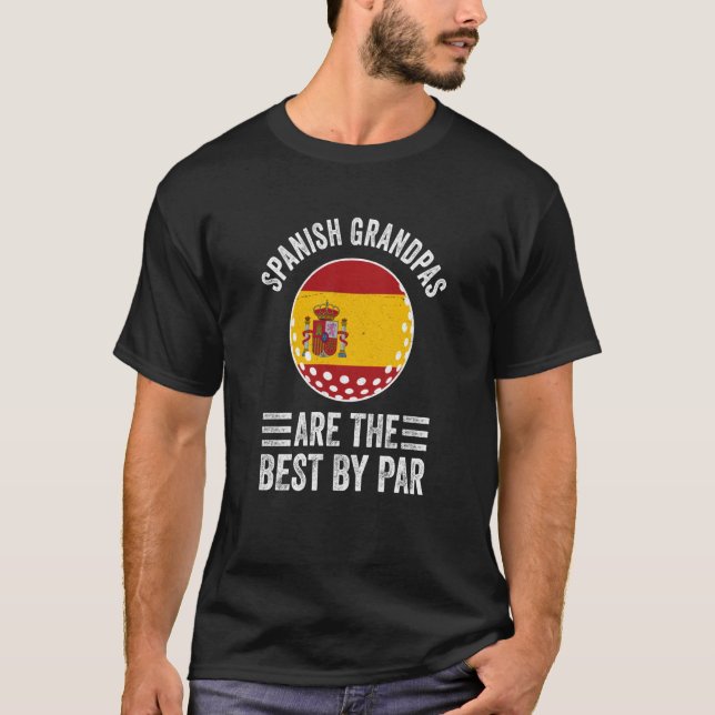 Camiseta Spanish Grandpas Are The Best By Par Golf Grandad  (Anverso)
