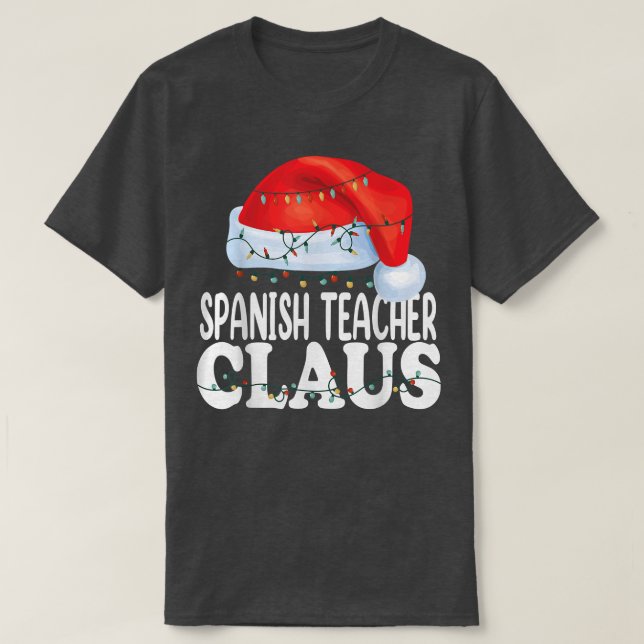 Camiseta Spanish Teacher Claus Christmas Funny Matching Cos (Diseño del anverso)