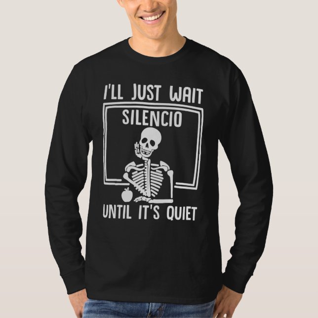 Camiseta spanish teacher i'll just wait until it's quiet bi (Anverso)