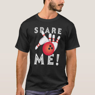 Camiseta Spare Me Alley Pins Spare Strike Bowl 1