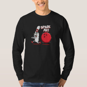 Camiseta Spare Me Bowling Pin Strike Bowler Team Sport