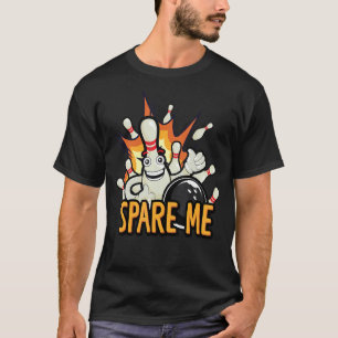 Camiseta Spare Me Family Pins Bowling Ball Bowling Game Bow