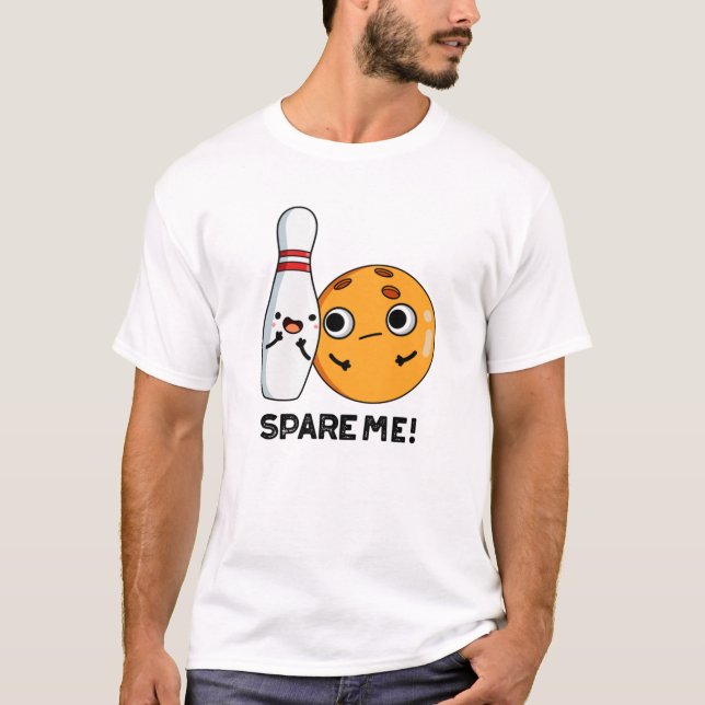 Camiseta Spare Me Funny Sports Bowling Pun (Anverso)