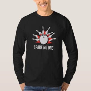 Camiseta Spare No One I Bowling Pin Skittles Bowling Club