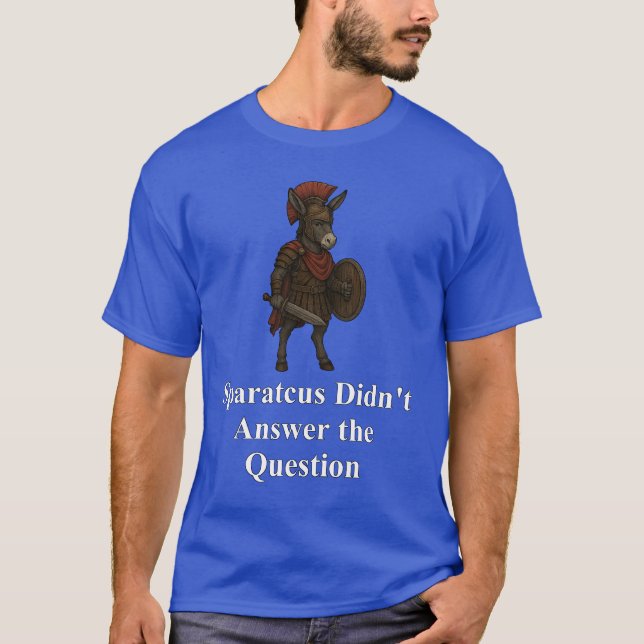 Camiseta Spartacus no respondió la pregunta (Anverso)