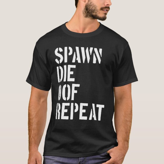 Camiseta Spawn Die Oof Repeat Gamer Video Game Noob (Anverso)