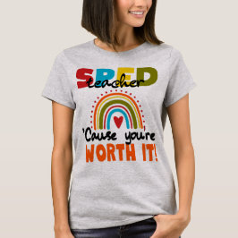 Camiseta Special Edu SPED Teacher Cause You’re Worth It