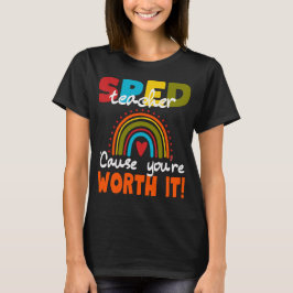 Camiseta Special Edu SPED Teacher Cause You’re Worth It