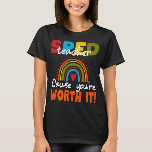 Camiseta Special Edu SPED Teacher Cause You’re Worth It (Anverso)
