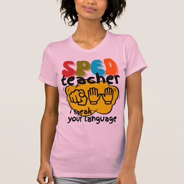 Camiseta Special Education Sign Language SPED Teacher  (Anverso)