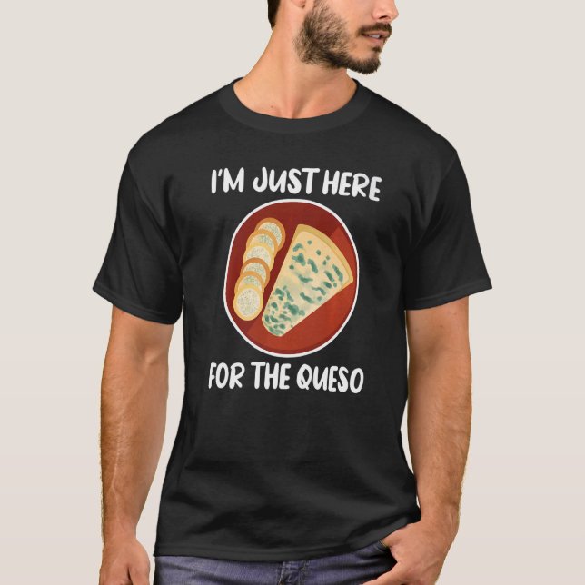 Camiseta Special Mexican Foodies  I'm Just Here for The Que (Anverso)
