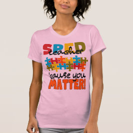 Camiseta SPED teacher cause you matter  