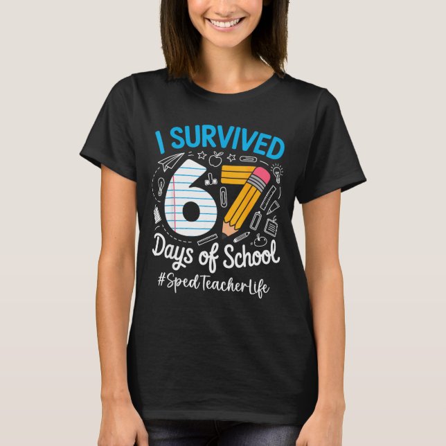 Camiseta Sped Teacher Survived 67 Days Of School Humor Desi (Anverso)