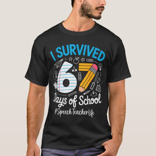 Camiseta Speech Teacher Survived 67 Days Of School Humor De (Anverso)