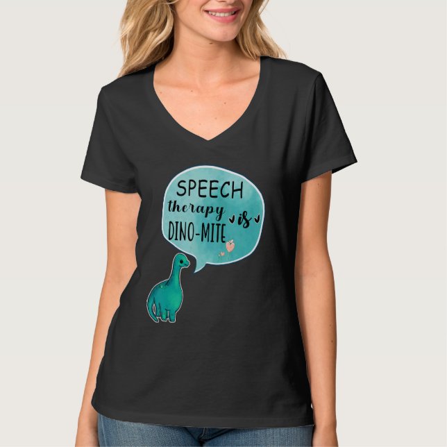 Camiseta Speech Therapy Is Dino Mite Speech Language Pathol (Anverso)