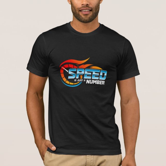 Camiseta Speed is just a number Automotive Graphic T-Shirt  (Anverso)
