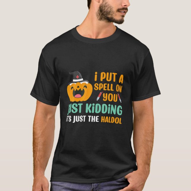 Camiseta Spell On You Just Kidding Haldol Nurse Halloween R (Anverso)
