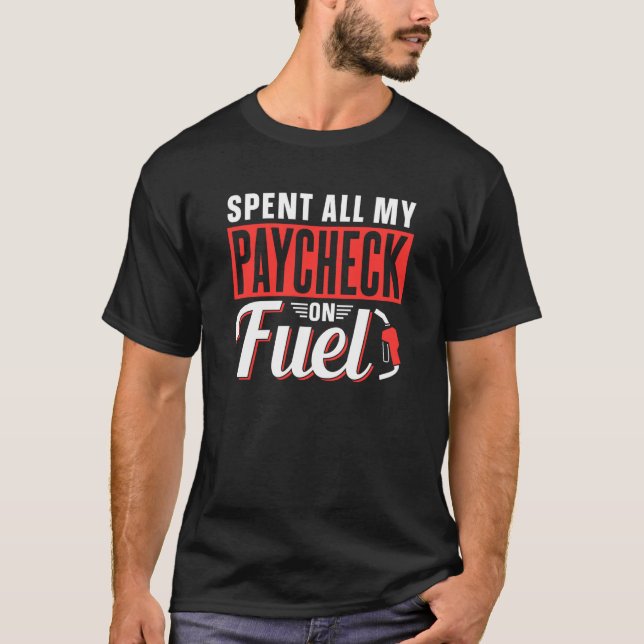 Camiseta Spent All My Paycheck On Fuel Pump Gas Prices Petr (Anverso)
