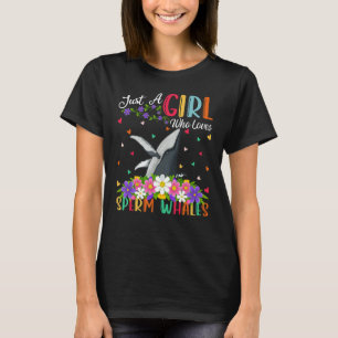 Camiseta Sperm Whale Un Chica Que Ama A Las Ballenas Sperm