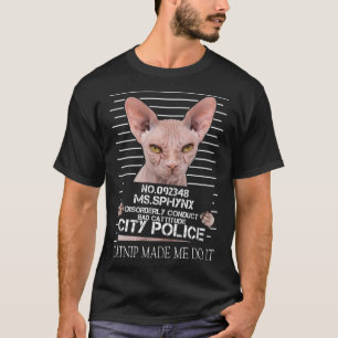Camiseta Sphynx Cat Catnip Me Hizo Hacerlo Sfinx Cat Dad Mo
