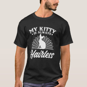 Camiseta Sphynx Mi gatito siempre es gato Sphynx sin pelo